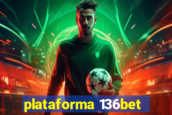 plataforma 136bet